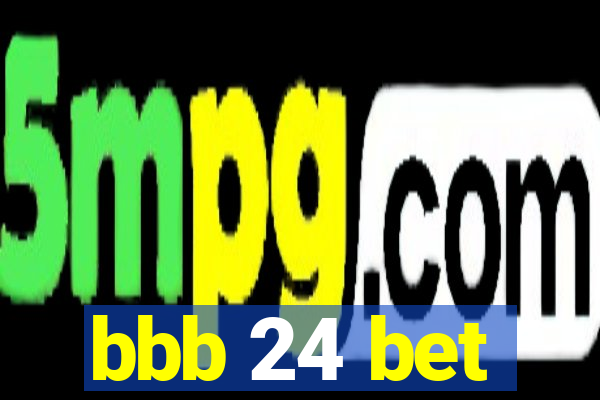 bbb 24 bet